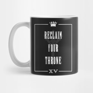 Reclaim Your Throne Mug